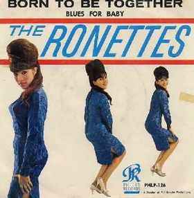 The Ronettes – Born To Be Together / Blues For Baby (1965, Vinyl 