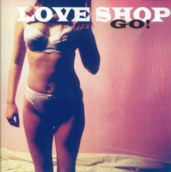 Love Shop – Go! (2017, Vinyl) Discogs