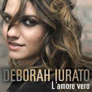 Deborah Iurato - L'Amore Vero album cover