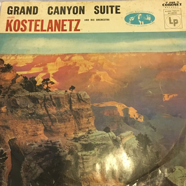 Ferde Grofé / Andre Kostelanetz And His Orchestra – Grand Canyon