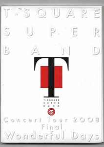 T-Square – T-Square Super Band - Concert tour 2008 Final Wonderful 