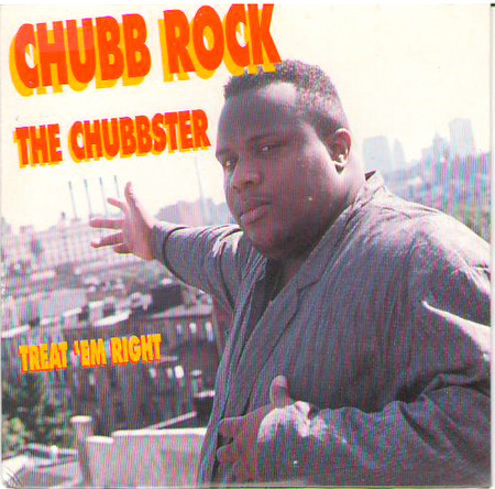 Chubb Rock – The Chubbster / Treat 'Em Right (1991, Cardboard