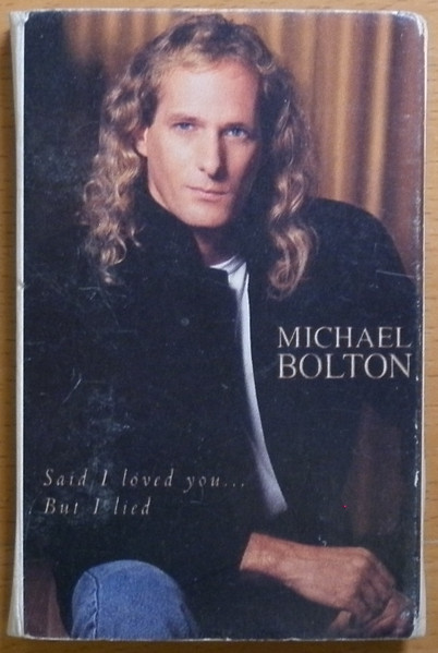 Michael Bolton Said I Loved Youbut I Lied Releases Discogs 