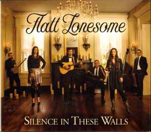 Flatt Lonesome - Silence In These Walls album cover