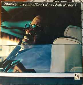 Stanley Turrentine - Don't Mess With Mister T. album cover