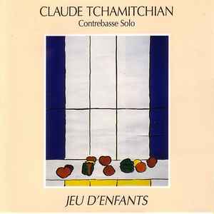 Jeu d'enfants / Claude Tchamitchian, cb | Tchamitchian, Claude (1960-) - contrebassiste. Cb