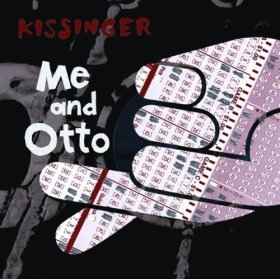 Kissinger (2) - Me And Otto: CD, Album For Sale | Discogs