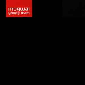 Mogwai - Young Team 