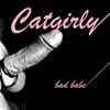 Catgirly* - Bad Babe