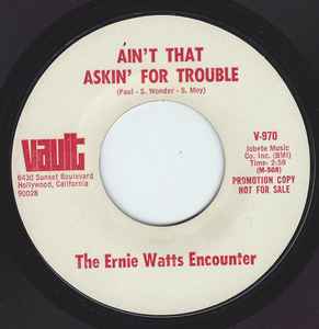 The Ernie Watts Encounter - Ain´t That Askin´ For Trouble / Never Had A Dream Come True  album cover