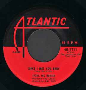 Since I Met You Baby / You Can't Stop This Rocking And Rolling - Ivory Joe Hunter