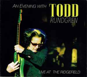 Todd Rundgren - An Evening With Todd Rundgren Live At The Ridgefield