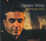Caetano Veloso – A Foreign Sound (2004, SACD) - Discogs