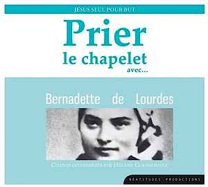 Hélène Goussebayle - Prier Le Chapelet Avec... Bernadette De Lourdes album cover