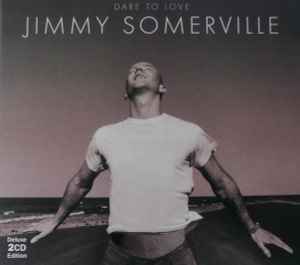 Jimmy Somerville - Dare To Love