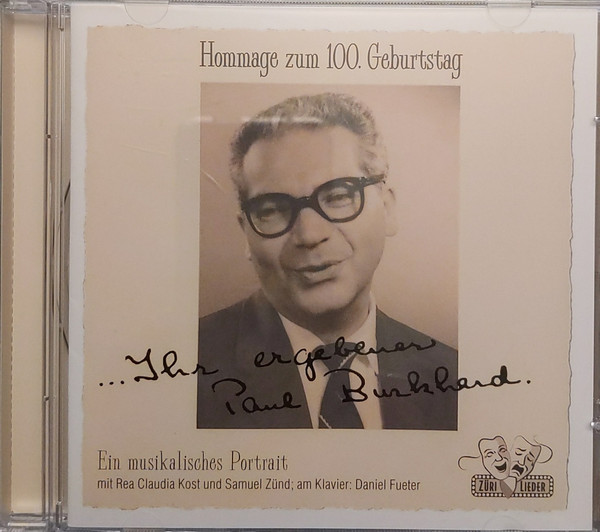baixar álbum Rea Claudia Kost Samuel Zünd Daniel Fueter - Ihr Ergebener Paul Burkhard Hommage Zum 100 Geburtstag