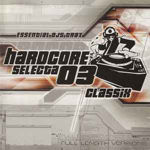 Various - Hardcore Selecta 03 Classix