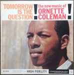 Ornette Coleman – Tomorrow Is The Question! (1959, Vinyl) - Discogs