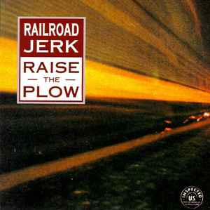 Railroad Jerk - Raise The Plow album cover
