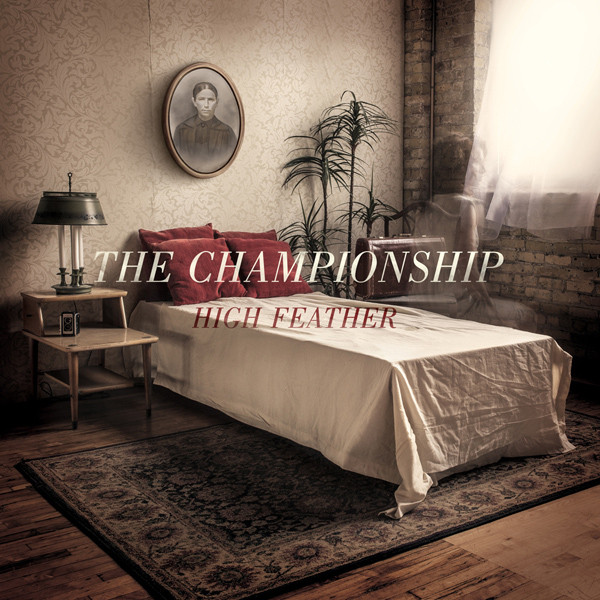 descargar álbum The Championship - High Feather