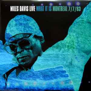 Miles Davis – Miles Davis Live (What It Is) (Montreal 7/7/83 