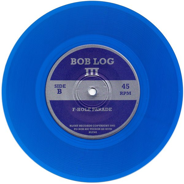 baixar álbum Bob Log III - Wag Your Tail Like A Dog In Back Of A Truck F Hole Parade