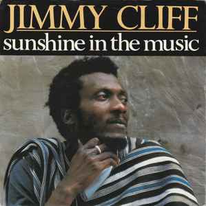 Jimmy Cliff - Sunshine In The Music