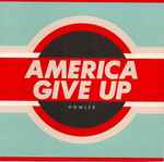 Cover of America Give Up, 2012-01-16, CD