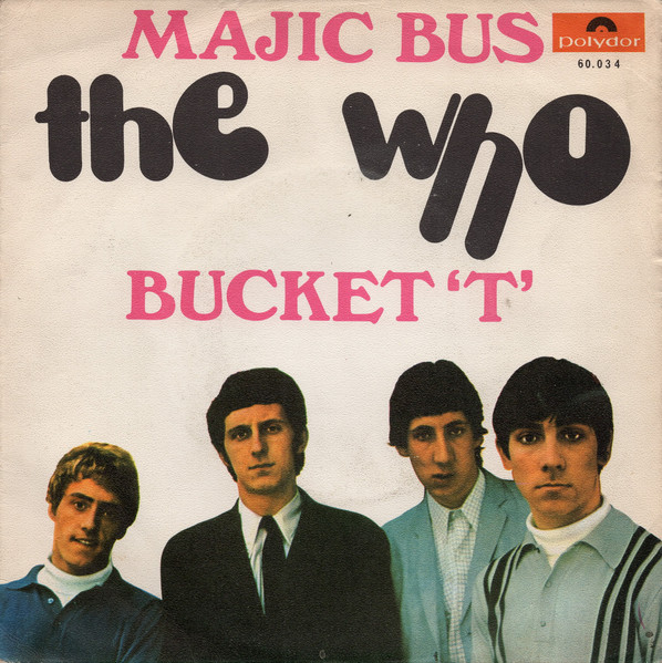 The Who – Majic Bus / Bucket 'T' (1968, Vinyl) - Discogs