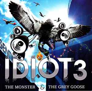 Idiot 3 - The Monster & The Grey Goose album cover