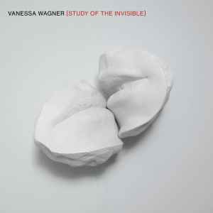 Vanessa Wagner (2) - Study Of The Invisible album cover