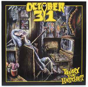 October 31 - Bury The Hatchet