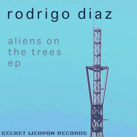 last ned album Rodrigo Diaz - Aliens On The Trees EP
