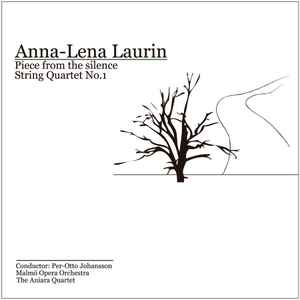 Anna-Lena Laurin - Piece From The Silence/ String Quartet No. 1 album cover