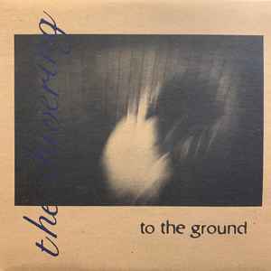 The Shivering - To The Ground