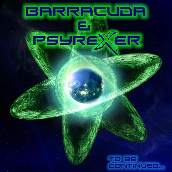 Album herunterladen Barracuda & Psyrexer - To Be Continued