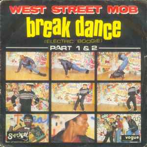 West Street Mob - Break Dance (Electric Boogie) Part 1 & 2