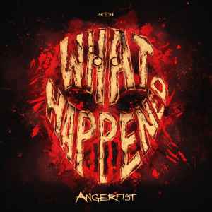 What Happened - Angerfist