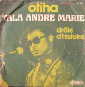 Tala André Marie - Otiha / Drôle D'Histoire album cover