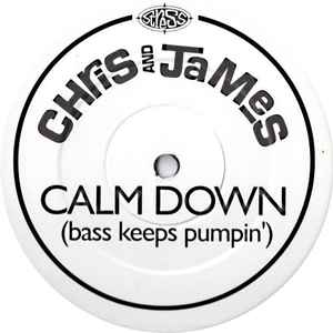 Chris & James - Calm Down (Bass Keeps Pumpin')