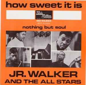 Jr. Walker And The All Stars – How Sweet It Is (To Be Loved By You