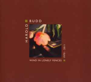 Harold Budd - Wind In Lonely Fences 1970 - 2011 album cover