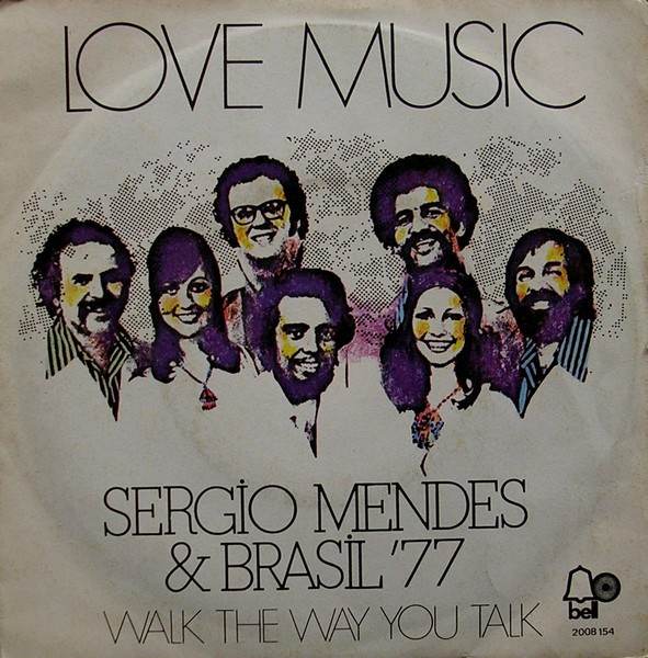 Sergio Mendes & Brasil '77 – Love Music / Walk The Way You Talk