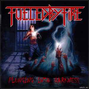 Fueled By Fire - Plunging Into Darkness album cover