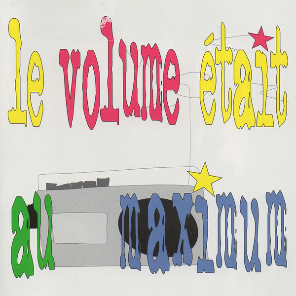 ladda ner album Le Volume Était Au Maximum - Le Volume Était Au Maximum