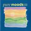 Various - Pure Moods III