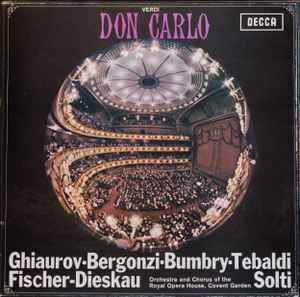 Don Carlo - Verdi, Ghiaurov · Bergonzi · Bumbry · Tebaldi · Fischer-Dieskau, Chorus & Orchestra Of The Royal Opera House, Covent Garden, Solti