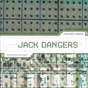 Jack Dangers - Loudness Clarifies / Electronic Music From Tapelab