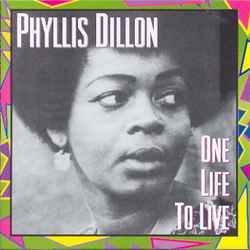 Phyllis Dillon – One Life To Live (Vinyl) - Discogs