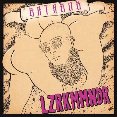 télécharger l'album LZRKMMNDR - BATABOB